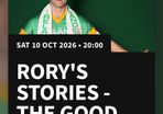 Rory's Stories, Vicar Street 10th October @8pm
