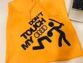 Don't touch my Audi hoodie