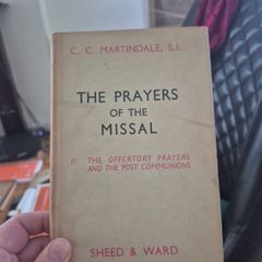 the prayers of the missal by C C Martin Dale published by seed and Ward