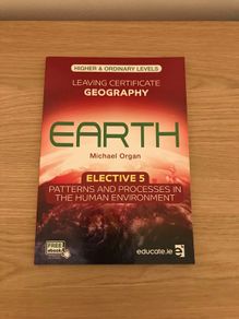 Leaving Cert Geography - Earth: Elective 5 - Patterns and Processes in the Human Environment book
