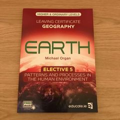 Leaving Cert Geography - Earth: Elective 5 - Patterns and Processes in the Human Environment book