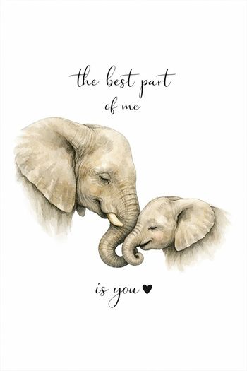 Elephant Nursery Print -  The best part of me is you