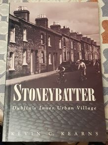 Stoneybatter: Dublin's Inner Urban Village by Kevin C. Kearns