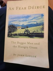 An Fear Deirce. The Begger Man And The Hungry Grass. By John  Lawlor. Paperback In Good Condition.