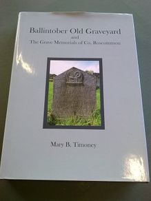 Ballintober old graveyard and the grave memorials of Co. Roscommon Signed