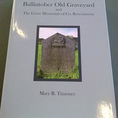 Ballintober old graveyard and the grave memorials of Co. Roscommon Signed