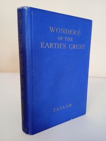 Wonders of the Earth's Crust by H. E. Taylor (HQ777)