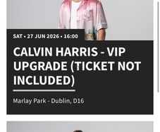 Calvin Harris VIP Upgrade only - Marlay park x 2