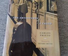 The Adventures of a Cello by Carlos Prieto hardback with dustcover in very good condition with CD also FREE STANDARD POSTAGE INCLUDED