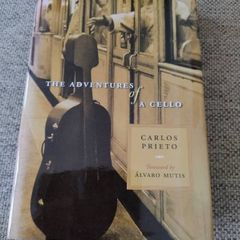 The Adventures of a Cello by Carlos Prieto hardback with dustcover in very good condition with CD also FREE STANDARD POSTAGE INCLUDED