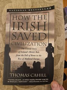 How The Irish Saved Civilisation. By Thomas Cahill. First Edition Paperback In Good Condition. See Photos For Same.