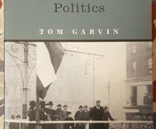 The Evolution Of Irish Nationalist Politics by Tom Garvin
