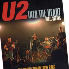 U2 - Into The Heart - The Stories Behind Every Song
