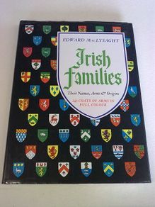 Irish Families Their names arms & origins Ireland Genealogy History