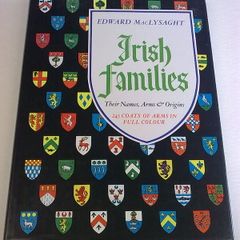 Irish Families Their names arms & origins Ireland Genealogy History