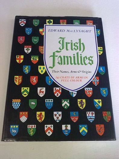 Irish Families Their names arms & origins Ireland Genealogy History
