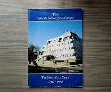 The Irish Meteorological Service: The First Fifty Years, 1936 to 1986