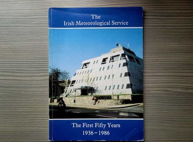 The Irish Meteorological Service: The First Fifty Years, 1936 to 1986