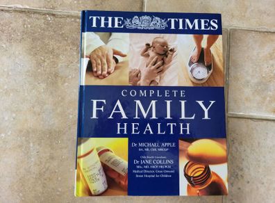 The Times Complete FAMILY Health by Dr Michael Apple and Dr Jane Collins.