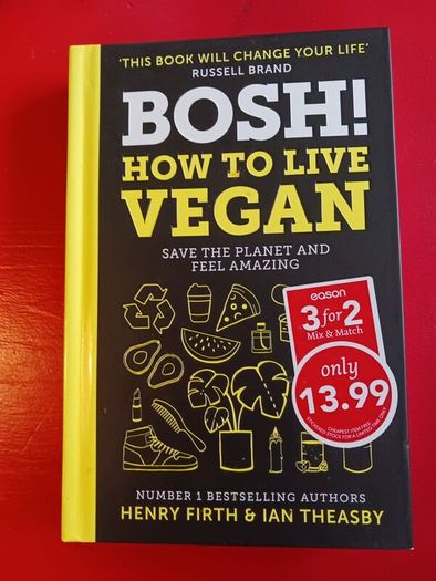 BOSH/ How to Live Vegan/ Henry Firth& Ian Theasby