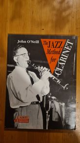The Jazz Method For Clarinet. By John O Neill. Plus  Clarinet Finger Charts And Chord Progressions Fot The Tunes. Large Volume Book In Very Good Condition.