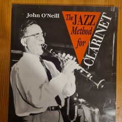 The Jazz Method For Clarinet. By John O Neill. Plus  Clarinet Finger Charts And Chord Progressions Fot The Tunes. Large Volume Book In Very Good Condition.