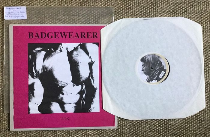 Badgewearer - FTQ. 1991 Gruff Wit Records. Punk/Hardcore. LP & 12'.