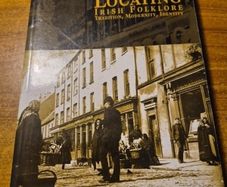 Locating Irish Folklore: Tradition, Modernity, Identity Diarmuid O Giollain