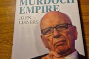The Rise and Fall of The Murdoch Empire John Lisners