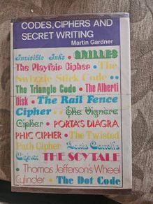 Codes, Ciphers, And Secret Writing. By Martin Gardner. First Edition Hardback With Dustjacket In Good Condition.  See Photos For Same.