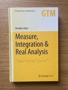 Measure, Integration & Real Analysis by Sheldon Axler