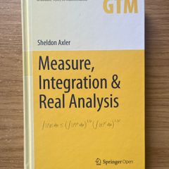 Measure, Integration & Real Analysis by Sheldon Axler