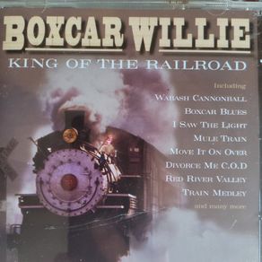 Boxcar Willie - King Of The Railroad.