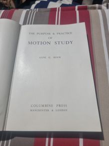 Purpose and practice of motion study 1960.Anne G. Shaw
