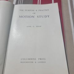 Purpose and practice of motion study 1960.Anne G. Shaw
