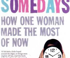 A Month Of Somedays - How One Woman Made The Most Of Now
