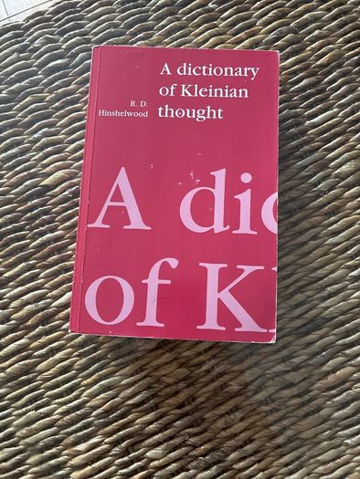 A Dictionary of Kleinian Thought, RD Hinshelwood. Classic text
