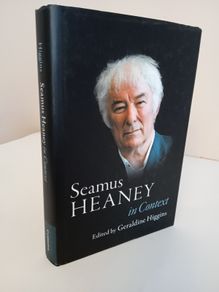 Seamus Heaney in Context Edited by Geraldine Higgins (RB39)