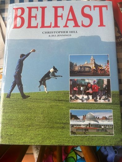 Belfast By Christopher Hill & Jill Jennings.