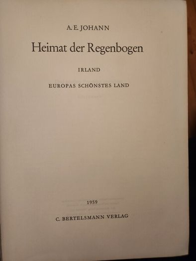 Heimat Der Regenbogen. ( Home Of The Rainbow) By A.e. Johann. First Edition Large Volume Hardback In Good Condition