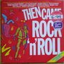 Then Came Rock'n'Roll. 2Lp.original artist. Image 3