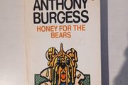 Honey For The Bears by Anthony Burgess