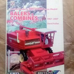 Pocket Guide to Britains Farm Model Balers & Combines 1967-2007