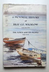 A Pictorial History of Bray Co Wicklow Vol.5 (Signed Copy) - Bray History Book - Wicklow History Book