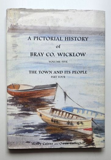 A Pictorial History of Bray Co Wicklow Vol.5 (Signed Copy) - Bray History Book - Wicklow History Book