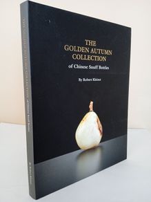 The Golden Autumn Collection of Chinese Snuff Bottles by Robert Kleiner (Signed and Inscribed by the Author) (PT163)