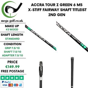 Accra Tour Z Green 6 M5 X-Stiff #3 Wood Shaft / Titleist 2nd Gen