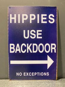 Hippies use the back door Tin Metal Sign