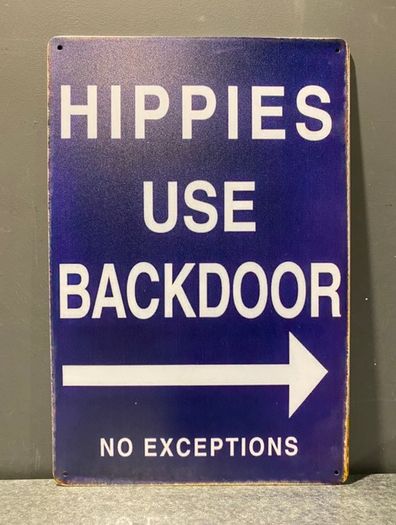 Hippies use the back door Tin Metal Sign