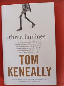 three famines / Tom Keneally/2010/ 1st edition/ Knopf